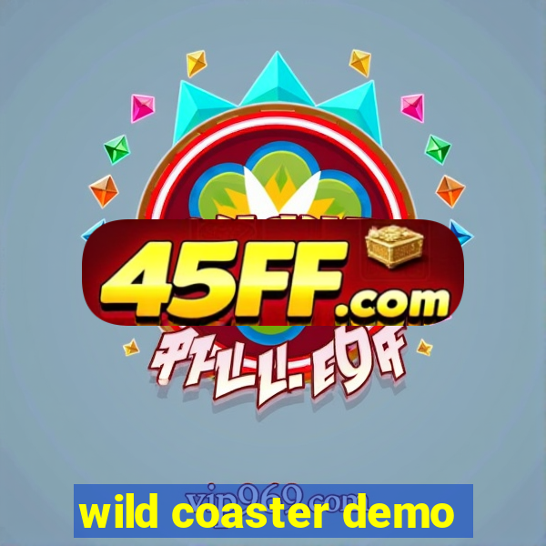 wild coaster demo
